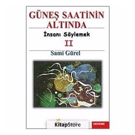 Güneş Saatinin Altında İnsanı Söylemek 2 - Sami Gürel