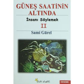 Güneş Saatinin Altında İnsanı Söylemek 2 - Sami Gürel