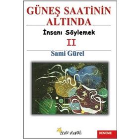 Güneş Saatinin Altında İnsanı Söylemek 2 - Sami Gürel