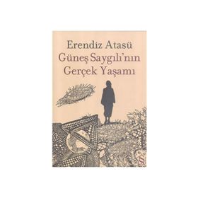 Güneş Saygılının Gerçek Yaşamı - Erendiz Atasü