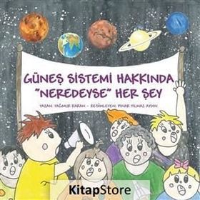 Güneş Sistemi Hakkında Neredeyse Her şey - Yağmur Karan
