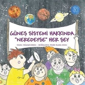 Güneş Sistemi Hakkında Neredeyse Her şey - Yağmur Karan