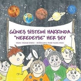 Güneş Sistemi Hakkında Neredeyse Her şey - Yağmur Karan