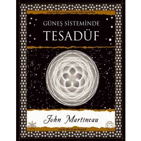 Güneş Sisteminde Tesadüf - John Martineau
