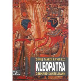 GÜNEŞ TANRISI RA'NIN KIZI KLEOPATRA - GERHARD KONZELMANN