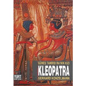 GÜNEŞ TANRISI RA'NIN KIZI KLEOPATRA - GERHARD KONZELMANN