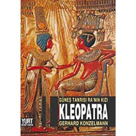 GÜNEŞ TANRISI RA'NIN KIZI KLEOPATRA - GERHARD KONZELMANN