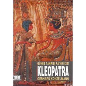 GÜNEŞ TANRISI RA'NIN KIZI KLEOPATRA - GERHARD KONZELMANN