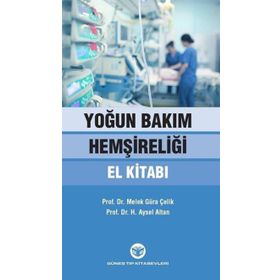 Güneş Tıp Kitabevi Yoğun Bakım Hemşireliği El Kitabı