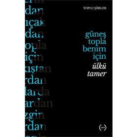Güneş Topla Benim İçin - Ülkü Tamer