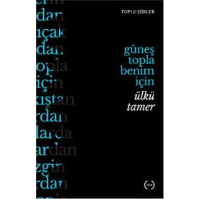 Güneş Topla Benim İçin - Ülkü Tamer