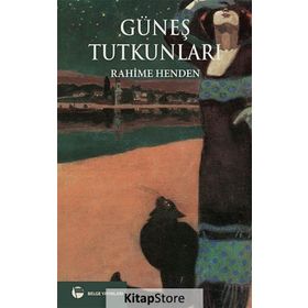 GÜNEŞ TUTKUNLARI - RAHIME HENDEN