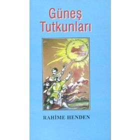 GÜNEŞ TUTKUNLARI - RAHIME HENDEN