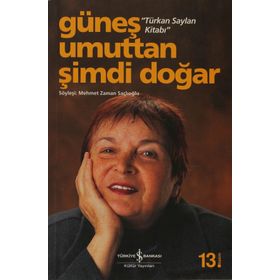 Güneş Umuttan Şimdi Doğar - Türkan Saylan