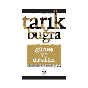 Güneş ve Arslan - Piyes - Tarık Buğra
