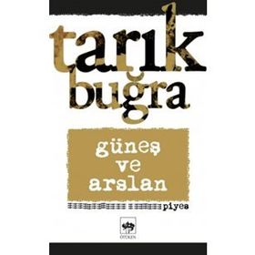 Güneş Ve Arslan - Tarık Buğra