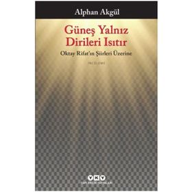 Güneş Yalnız Dirileri Isıtır - Alphan Akgül