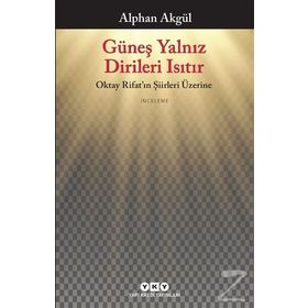 Güneş Yalnız Dirileri Isıtır - Alphan Akgül