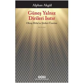 Güneş Yalnız Dirileri Isıtır - Alphan Akgül