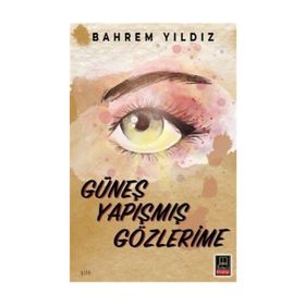 Güneş Yapışmış Gözlerime - Bahrem Yıldız