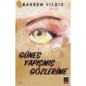 Güneş Yapışmış Gözlerime - Bahrem Yıldız
