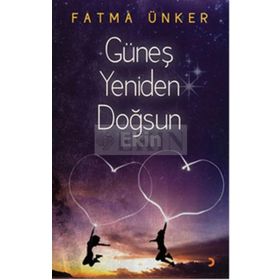 Güneş Yeniden Doğsun - Fatma Ünker