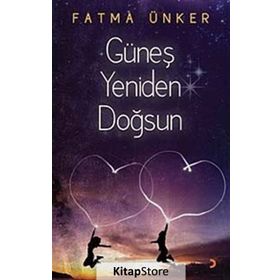 Güneş Yeniden Doğsun - Fatma Ünker