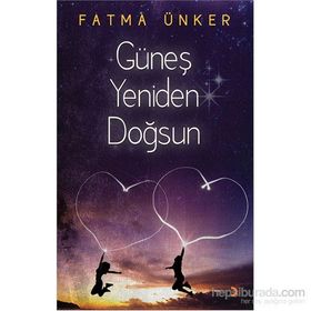 Güneş Yeniden Doğsun - Fatma Ünker
