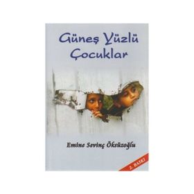 Güneş Yüzlü Çocuklar - Emine Sevinç Öksüzoğlu