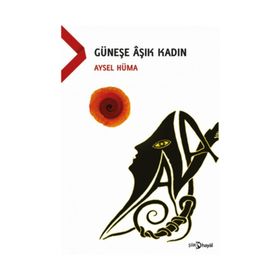 Güneşe Aşık Kadın - Aysel Hüma