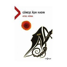 Güneşe Aşık Kadın - Aysel Hüma