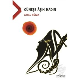 Güneşe Aşık Kadın - Aysel Hüma