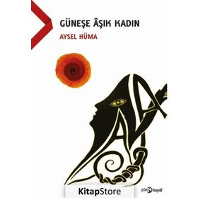 Güneşe Aşık Kadın - Aysel Hüma