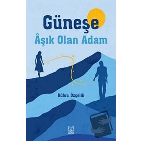 Güneşe Aşık Olan Adam-Luna Yayınları