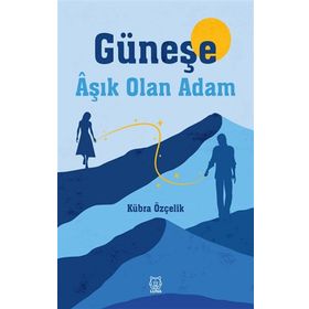 Güneşe Aşık Olan Adam-Luna Yayınları