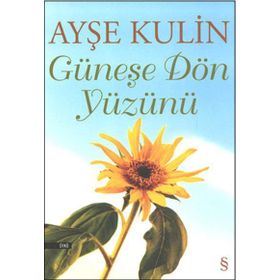 Güneşe Dön Yüzünü - Ayşe Kulin