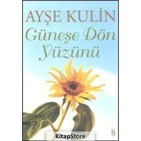 Güneşe Dön Yüzünü - Ayşe Kulin