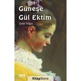 Güneşe Gül Ektim - Zeki Yiğit