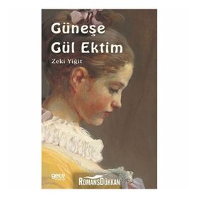 Güneşe Gül Ektim - Zeki Yiğit