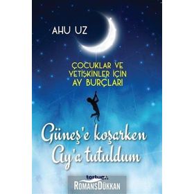 Güneş'e Koşarken Ay'a Tutuldum - Ahu Uz