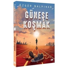 Güneşe Koşmak - Özgür Balpınar