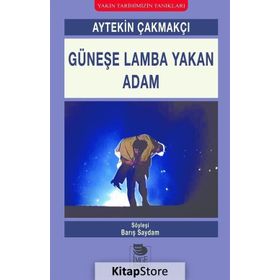 Güneşe Lamba Yakan Adam Aytekin Çakmakçı - Barış Saydam