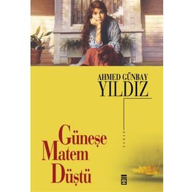 Güneşe Matem Düştü - Ahmed Günbay Yıldız