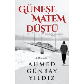 Güneşe Matem Düştü - Ahmed Günbay Yıldız