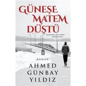 Güneşe Matem Düştü - Ahmed Günbay Yıldız