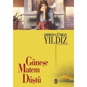 Güneşe Matem Düştü - Ahmed Günbay Yıldız