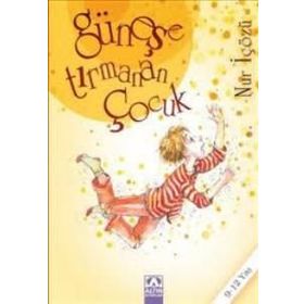 GÜNEŞE TIRMANAN ÇOCUK - NUR ICOZU
