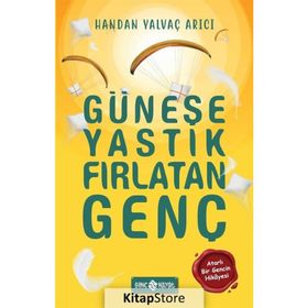 Güneşe Yastık Fırlatan Genç - Handan Yalvaç Arıcı
