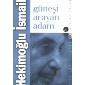 GÜNEŞİ ARAYAN ADAM - HEKİMOĞLU İSMAİL