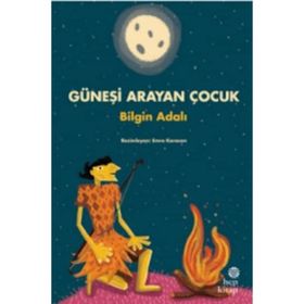 GÜNEŞI ARAYAN ÇOCUK - BILGIN ADALI